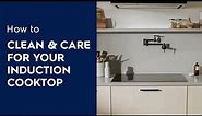 How to Clean & Care for Your Induction Cooktop