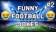 FUNNY Football Jokes by KYSTAR #2
