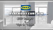 IKEA BLACKOUT CURTAIN | $100 budget + tips & tricks