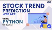 Build a Stock Trend Prediction Web App in Python | GeeksforGeeks
