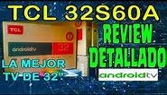 REVIEW TV TCL 32S60A | ANALISIS DEL MEJOR TV DE 32"