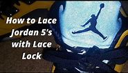 How to Lace Jordan 5's with Lace Lock | How to Use Lace Locks