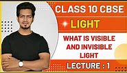 What is Visible and Invisible Light ? Visible & Invisible Reflection , Dual Nature ( CBSE10 )