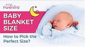 How To Choose The Right Baby Blanket Size & Why It Is Important?