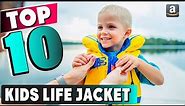 Best Kids Life Jacket In 2024 - Top 10 New Kids Life Jacket Review