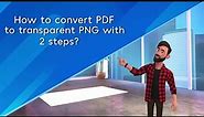 How to Convert PDF to Transparent PNG in 2️⃣ Steps | PDF to PNG ❗ | LightPDF Editor