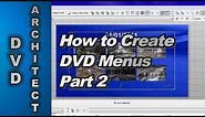 How to make a DVD with Menus using DVD Architect Studio (Part 2)