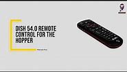 Dish 54.0 Remote Control for the Hopper: User Manual & TV Codes - How to Use and Troubleshoot