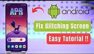 How to Fix a Glitching Phone Screen Android !
