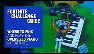 Fortnite Oversized Piano Challenge Guide - Where to Find and Play the Piano