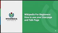 How to use your User Page and Talk Page on Wikipedia - Wikipedia For Beginners