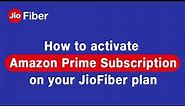 How to Activate Amazon Prime Offer on Your JioFiber Plan
