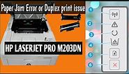 Hp LaserJet Pro M203dn Printer Attantion Light blinking || Paper Jam || Duplex Print Problem