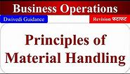 Principles of Material Handling, Material Handling Principles, Managing Business Operations bcom,
