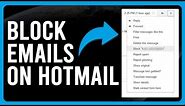 How to Block Emails on Hotmail (Methods on How to Disable Emails on Hotmail)