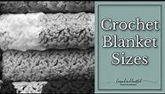 Crochet Blanket Sizes