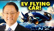 HUGE NEWS! Toyota CEO Just Announced The NEW EV FLYING Car!