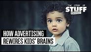 How Advertising Rewires Kids' Brains