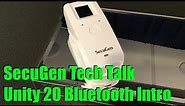 Tech Talk - SecuGen Unity 20 Bluetooth Fingerprint Reader Overview