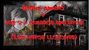 Bruno Amadio y sus 27 Cuadros Malditos (Los Niños Llorones)