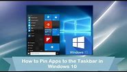 How to Pin Apps to the Taskbar in Windows 10 - Part 2 of 20