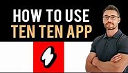 ✅ How To Use Ten Ten App Full Full Guide