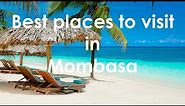 OMG! Best best place to visit in Mombasa ever!