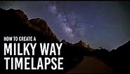 How to Create a Milky Way Timelapse | Outdoors with B&H