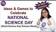 Top 10 ideas to celebrate Science Day/ Science Week