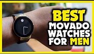 Best Movado Watch 2023 - Top 5 Best Movado Watches for Men 2023