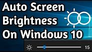 How to Enable Automatic Screen Brightness on Windows 10