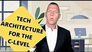 Tech architecture explained for everyone - the FIVE MINUTES about tech architecture YOU NEED TO KNOW