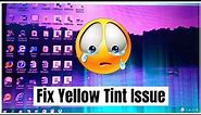 How To Fix Monitor Color Problem Windows 7,10,11 || Yellow Tint Screen Problem Solved