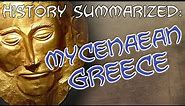 History Summarized: Mycenaean Greece & the Bronze Age Collapse