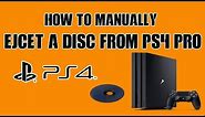 How To | Manually Eject A | Disc From PS4 PRO