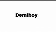 What is a Demiboy