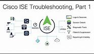Cisco ISE Troubleshooting - Part 1