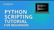 Python Scripting Tutorial For Beginners | Python Tutorial | Python Programming | Simplilearn