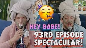 93RD EPISODE SPECTACULAR! | Sal Vulcano & Chris Distefano PRESENT: Hey Babe! | EP 93