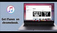 GET iTunes ON CHROMEBOOK | How to get iTunes on chromebook/Chrome OS