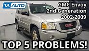 Top 5 Problems GMC Envoy SUV 2nd Generation 2002-2009