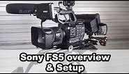 Sony FS5 Overview and Setup
