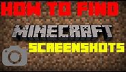 How to Find Minecraft screenshots (on your PC)