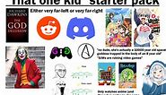 "That one kid" starter pack | /r/starterpacks  | Starter Packs