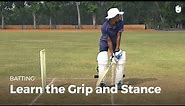Learn the Grip and Stance | Cricket