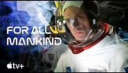 For All Mankind — Official First Look Trailer | Apple TV+