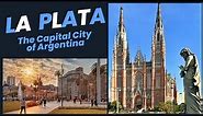 LA PLATA IS THE CAPITAL CITY OF THE PROVINCE OF ARGENTINA