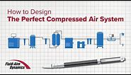 How to Design the Perfect Compressed Air System