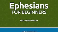 Ephesians for Beginners Season 1 Episode 1