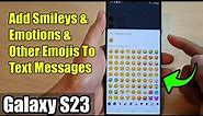 Galaxy S23's: How to Add Smileys & Emotions & Other Emojis To Text Messages